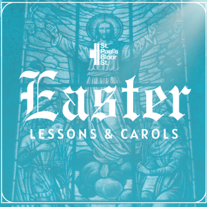 Easter Lessons & Carols