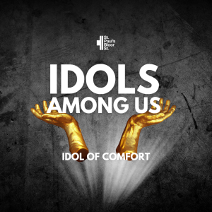 The Idol of Comfort