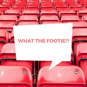 What The Footie Podcast Trailer