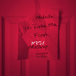 Tate McRae & Unoriginals - You Broke Me First X Midnite (Martin Roy Mashup)