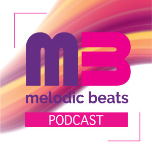Melodic Beats Podcast #12 - Kelly Jay