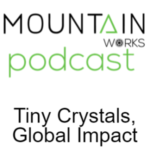 Tiny Crystals, Global Impact