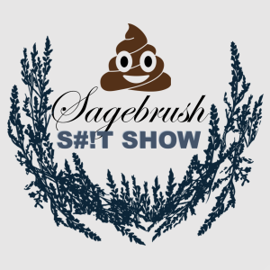 Sagebrush S#!tshow 201: Welcome Back!