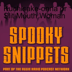 Spooky Snippets: Kuchisake-onna or Slit Mouth Woman