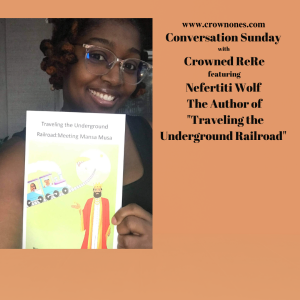 Conversation Sunday with Crowned ReRe Ft. Nefertiti Wolf