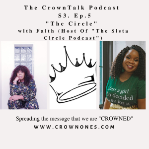 The Circle … S3. EP.5 The CrownTalk Podcast