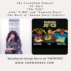 The Talk... The CrownTalk Podcast S3.E6