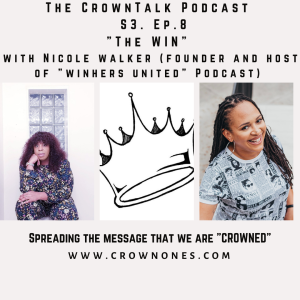 The Win ...The CrownTalk Podcast ...S3. E8