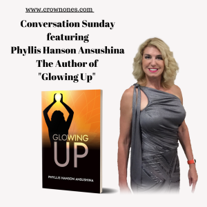 Conversation Sunday with Crowned ReRe ft. Phyllis Hanson Ansusinha