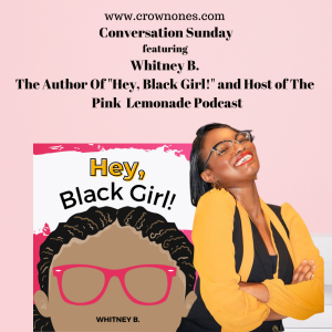 Conversation Sunday with Crowned ReRe Ft. Whitney B.