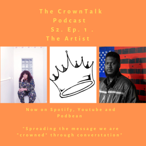 The Artist ... The CrownTalk Podcast S2....E1