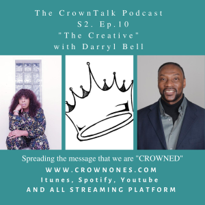 The Creative The CrownTalk Podcast S2 .E10