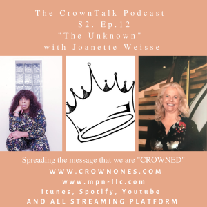 The UnKnown...The CrownTalk Podcast S2. Ep 12.