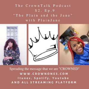 The Plain and The Jane ...The Crowntalk Podcast.. EP. 9 Season 2