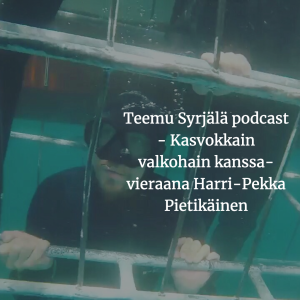 Teemu Syrjälä Podcast - Kasvokkain valkohain kanssa - Harri-Pekka Pietikäinen
