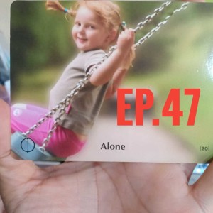 Ep.47 Alone Card