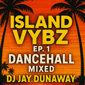 ISLAND VYBZ SHOW EP.1 - DANCEHALL