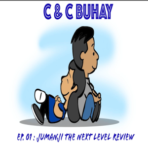 C&C Buhay Ep. 01: Jumanji The Next Level Review