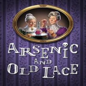 Arsenic And Old Lace (by Joseph Kesselring) (British Drama)