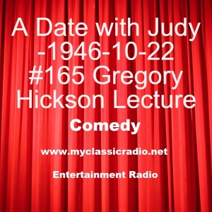 A Date with Judy -1946-10-22 #165 Gregory Hickson Lecture