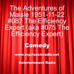 The Adventures of Maisie 1951-11-22 #087 The Efficiency Expert (aka #075 The Efficiency Expert)