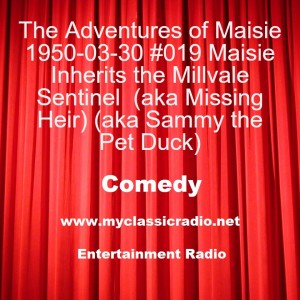 The Adventures of Maisie 1950-03-30 #019 Maisie Inherits the Millvale Sentinel  (aka Missing Heir) (aka Sammy the Pet Duck)