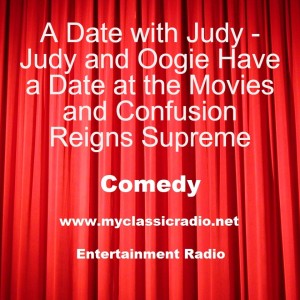 A Date with Judy - Judy and Oogie Have a Date at the Movies and Confusion Reigns Supreme