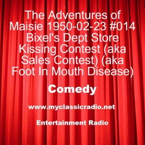 The Adventures of Maisie 1950-02-23 #014 Bixel’s Dept Store Kissing Contest (aka Sales Contest) (aka Foot In Mouth Disease)