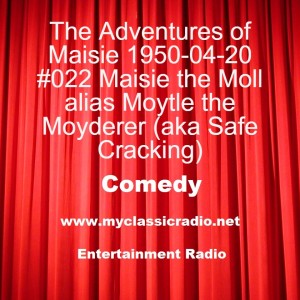The Adventures of Maisie 1950-04-20 #022 Maisie the Moll alias Moytle the Moyderer (aka Safe Cracking)