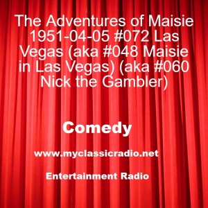 The Adventures of Maisie 1951-04-05 #072 Las Vegas (aka #048 Maisie in Las Vegas) (aka #060 Nick the Gambler)