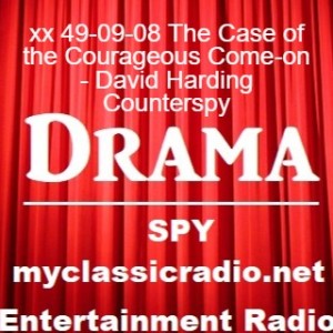 xx 49-09-08 The Case of the Courageous Come-on - David Harding Counterspy