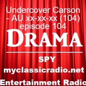 Undercover Carson - AU xx-xx-xx (104) episode 104