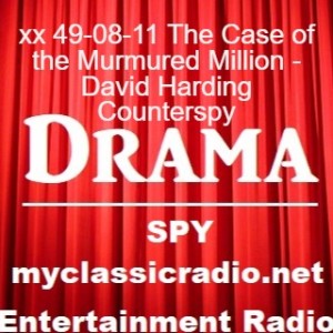 xx 49-08-11 The Case of the Murmured Million - David Harding Counterspy