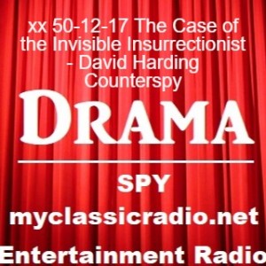 xx 50-12-17 The Case of the Invisible Insurrectionist - David Harding Counterspy