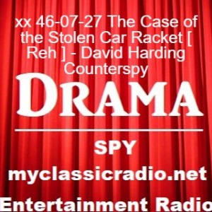 xx 46-07-27 The Case of the Stolen Car Racket [ Reh ] - David Harding Counterspy