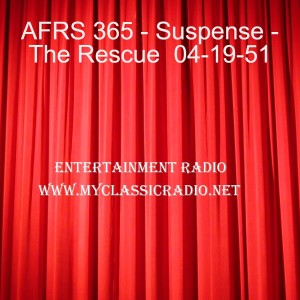 AFRS 365 - Suspense - The Rescue  04-19-51