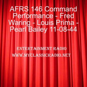 AFRS 146 Command Performance - Fred Waring - Louis Prima - Pearl Bailey 11-08-44