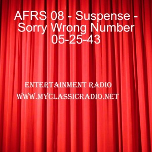 AFRS 08 - Suspense - Sorry Wrong Number 05-25-43