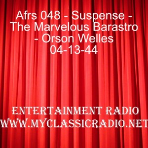 Afrs 048 - Suspense - The Marvelous Barastro - Orson Welles 04-13-44