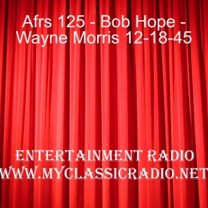 Afrs 125 - Bob Hope - Wayne Morris 12-18-45