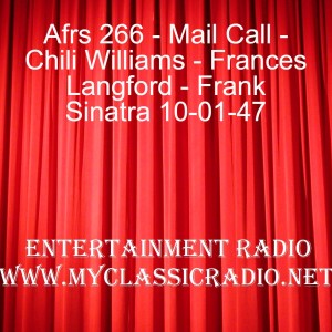Afrs 266 - Mail Call - Chili Williams - Frances Langford - Frank Sinatra 10-01-47