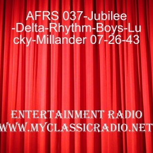 AFRS 037-Jubilee -Delta-Rhythm-Boys-Lucky-Millander 07-26-43