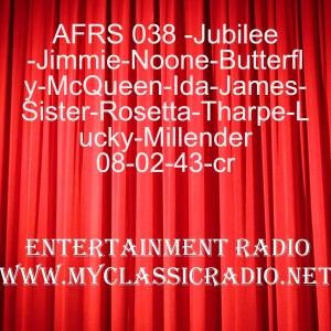 AFRS 038 -Jubilee -Jimmie-Noone-Butterfly-McQueen-Ida-James-Sister-Rosetta-Tharpe-Lucky-Millender 08-02-43-cr