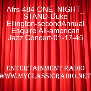 Afrs-484-ONE_NIGHT_STAND-Duke Ellington-secondAnnual Esquire All-american Jazz Concert-01-17-45