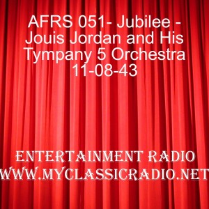 AFRS 051- Jubilee - Jouis Jordan and His Tympany 5 Orchestra 11-08-43