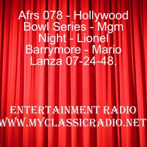 Afrs 078 - Hollywood Bowl Series - Mgm Night - Lionel Barrymore - Mario Lanza 07-24-48.
