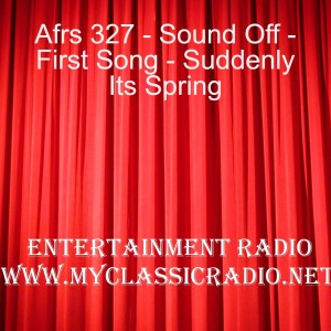 Afrs 327 - Sound Off - First Song - Suddenly Its Spring