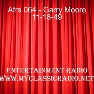 Afrs 064 - Garry Moore 11-18-49