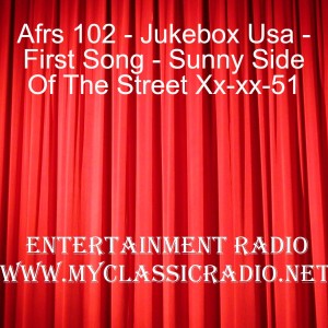Afrs 102 - Jukebox Usa - First Song - Sunny Side Of The Street Xx-xx-51