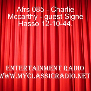 Afrs 085 - Charlie Mccarthy - guest Signe Hasso 12-10-44.